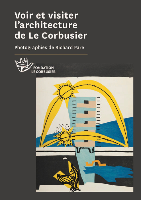 Voir et visiter l'architecture de Le Corbusier 